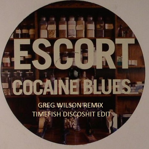 Listen to Escort - Cocaine Blues (Greg Wilson Remix