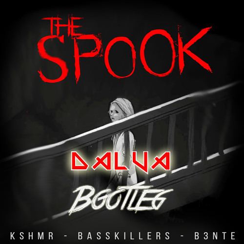 KSHMR ft. BassKillers & B3nte - The Spook (Dalva Bootleg)
