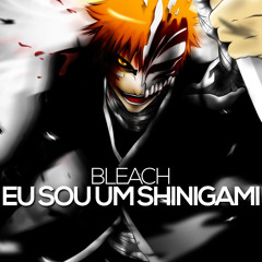 Rap do Bleach: Eu Sou Um Shinigami | 7 Minutoz