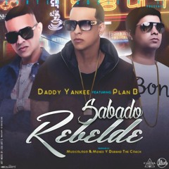 Sabado Rebelde Dady Yankee Ft Plan B - ( Prod. BEN )