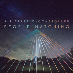 Air Traffic Controller - People Watching