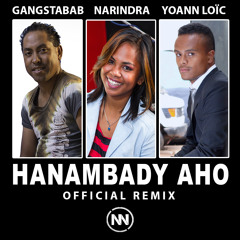 Gangstabab & Narindra Feat. Yoann Loïc - Hanambady Aho (Official Remix)
