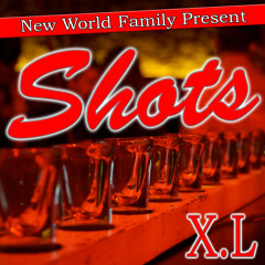 X.L - Shots