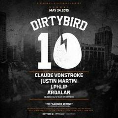 Claude Vonstroke - Dirtybird 10 Live The Fillmore Detroit - 24 - May - 2015