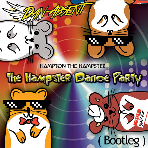 Hampton The Hamster - The Hamster Dance (Dan Absent Bootleg)