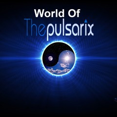 The World Of The Pulsarix - Trance Energy Radio Session 17