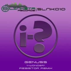 SLNK010 GENUSS "I Wonder" + Resistor Remix- Release Date: 25/05/15