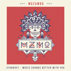 Stardust - Music Sounds Better With You (Mozambo Remix)