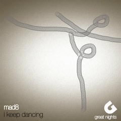 MAD8 - I Keep Dancing (Marshall F Remix)