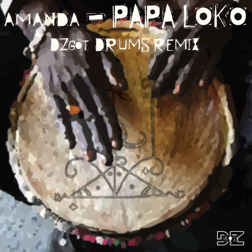 Amanda - Papa Loko (DZgot Drums Remix)