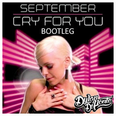 September - Cry For You (Dylan De Ponte Q - Bootleg)[FREE DL]