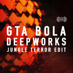 GTA - BOLA (DEEPWORKS 'JUNGLE TERROR' EDIT) [FREE]