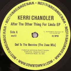 Kerri Chandler - Out To The Boonies (The Zone Mix) [Downtown 161] ‎