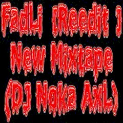FadLi [Reedit] - New Mixtape (Dj Noka Axl)