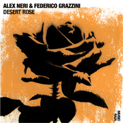 Alex Neri & Federico Grazzini - Desert Rose (Alex Neri Dub) [FULL LENGTH PREVIEW]