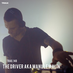 TRAX.148 THE DRIVER AKA MANU LE MALIN
