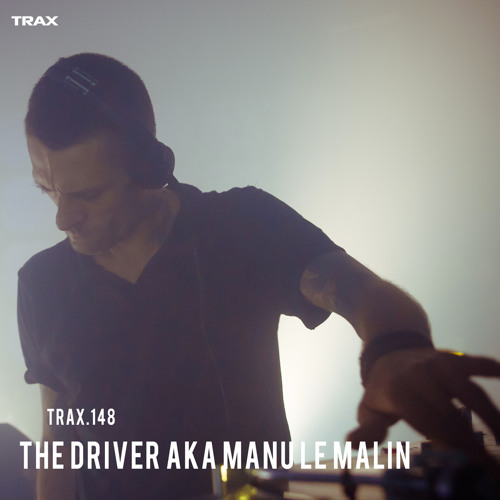 TRAX.148 THE DRIVER AKA MANU LE MALIN