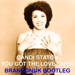 Candi Staton - You Got The Love (BrandonUK Deep Future House 2015 Bootleg Edit)
