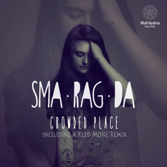Sma Rag Da - Crowded Place (Kled Mone Remix)