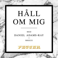 Petter – Håll om mig ft. Daniel Adams-Ray (Hjalm Tropical House Remix)