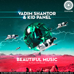 Vadim Shantor & Kid Panel - Beautiful Music (demo cut)