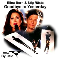 Elina Born & Stig Rästa - Goodbye To Yesterday (rmx By Otio)