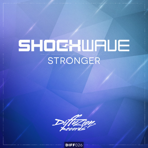 Shockwave - Stronger (Diffuzion Records 026) [OUT NOW]