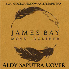 Move Together - Aldy Saputra [James Bay Cover]