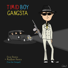 Timid Boy - Gangsta (Oxia Rmx)