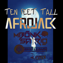 Afrojack feat. Wrabel - Ten Feet Tall ( Mbonk Satrio Remix ) X-One Project