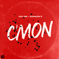 C'MON (with Downlow'd)