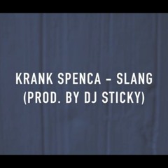 Krank Spenca - Slang (Produziert by Dj Sticky)