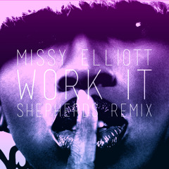 Missy Elliott- Work It (shepherds Remix)