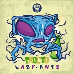 Lazy Ants - Procto (Clyde P Remix)