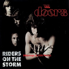 The Doors - Riders Of The Storm (bdamage & D20 Remix)