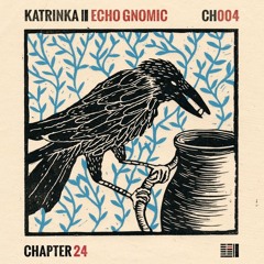KatrinKa - Echo Gnomic {Just Her Edition} [Chapter 24] **OUT NOW**
