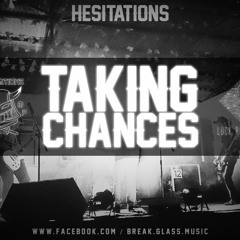 Taking Chances by Hesitations