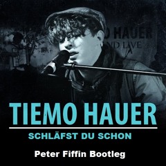 Tiemo Hauer - Schläfst Du Schon (Peter Fiffin Bootleg)