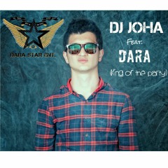 DJ JoHa feat Dara - King Of The Party