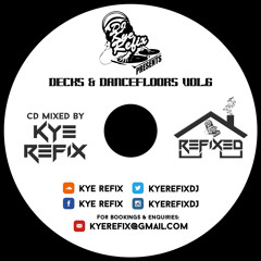 Kye Refix Presents: Decks & Dancefloors Vol.6
