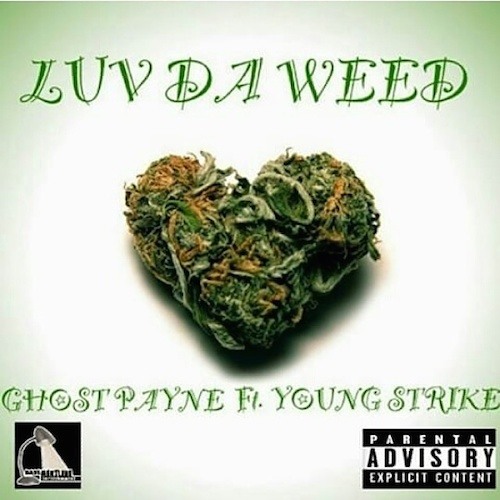 Ghost Payne ft. Young Strike "Luv Da Weed"