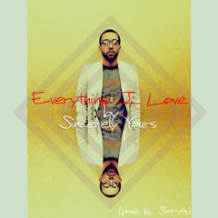 "Everything I Love" (Prod. by Slot-A)