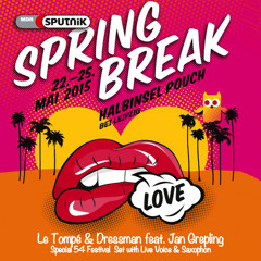 Sputnik Springbreak 2015 - LeTompé & Dressman feat. J.Grepling - special 54 Festival Set