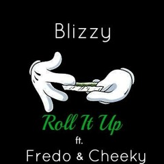 Roll It Up Ft. Fredo & Cheeky (prod. Gee Biz)