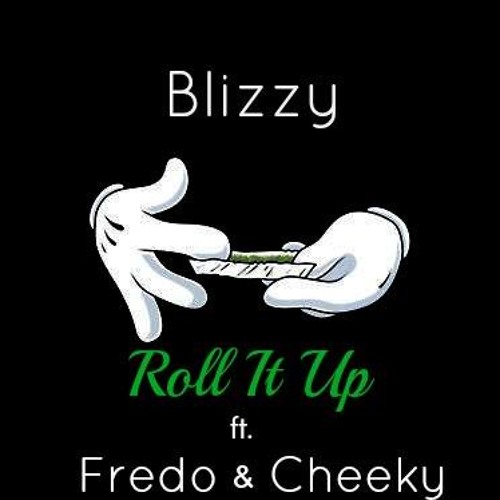 Roll It Up Ft. Fredo & Cheeky (prod. Gee Biz)