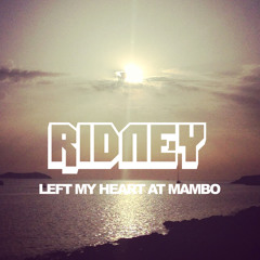 Ridney - Left My Heart At Mambo