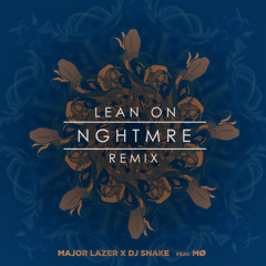 Major Lazer & DJ Snake - Lean On (NGHTMRE Remix)