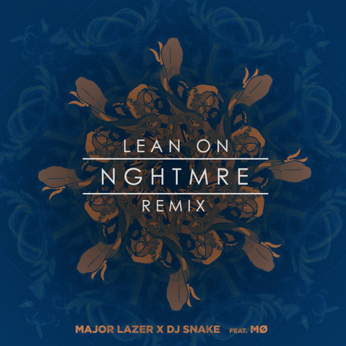 Major Lazer & DJ Snake - Lean On (NGHTMRE Remix)