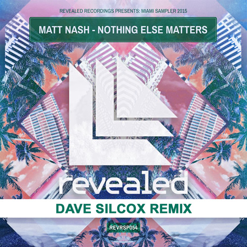 Matt Nash – Nothing Else Matters (Dave Silcox Remix).mp3