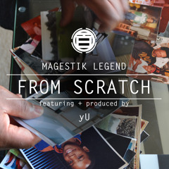 Magestik Legend: From Scratch ft yU [prod by yU]